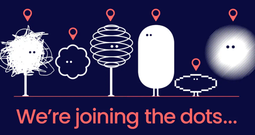 Six white cartoon digital creatures, a scribble, a cloud, a spiral, an oval, a squashed pixel circle and a floating blur stand in a line against a dark blue background. All with dots for eyes and a red location marker above their heads. Red text reads, We're joining the dots.